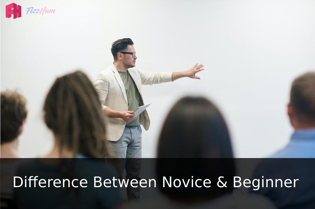                     The Difference between Novice and Beginner